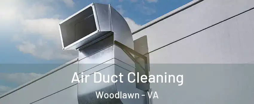  Air Duct Cleaning Woodlawn - VA
