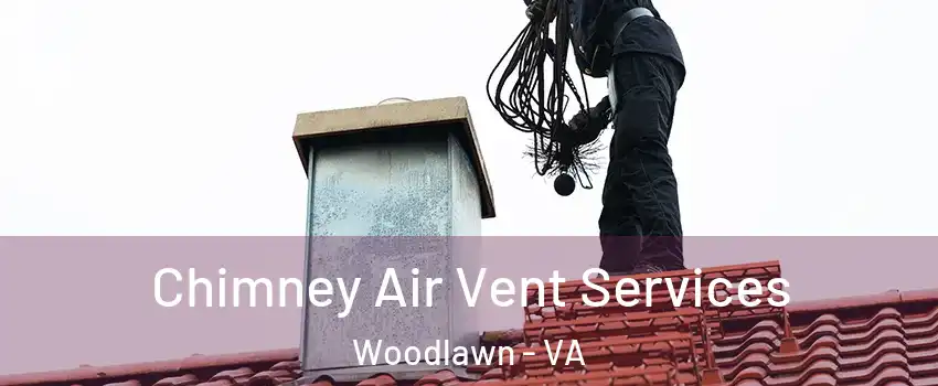  Chimney Air Vent Services Woodlawn - VA