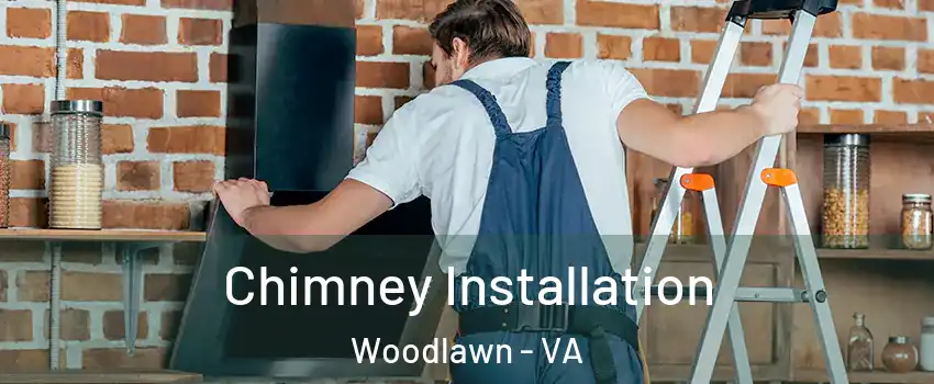  Chimney Installation Woodlawn - VA