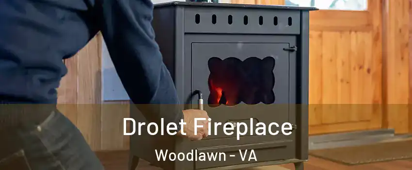  Drolet Fireplace Woodlawn - VA