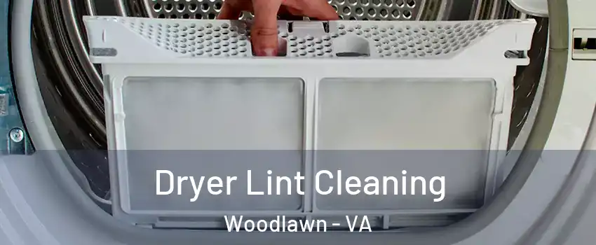  Dryer Lint Cleaning Woodlawn - VA