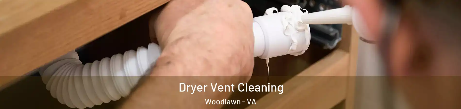  Dryer Vent Cleaning Woodlawn - VA