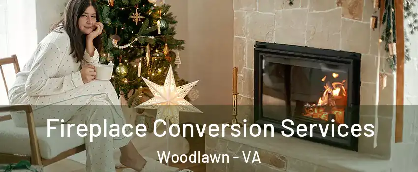  Fireplace Conversion Services Woodlawn - VA