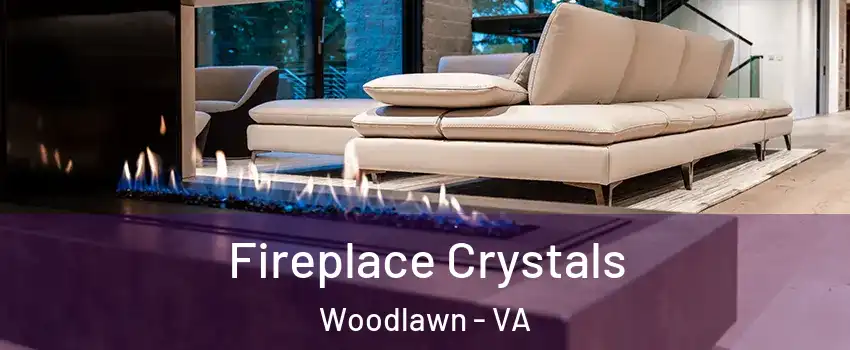  Fireplace Crystals Woodlawn - VA