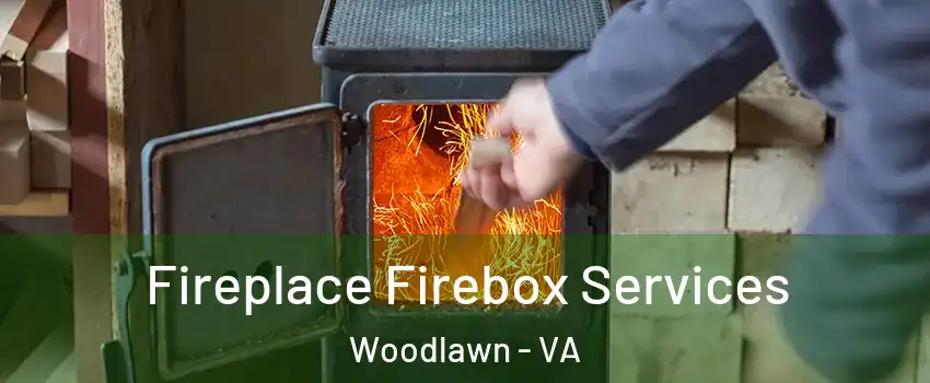  Fireplace Firebox Services Woodlawn - VA