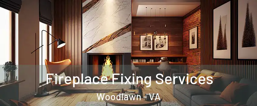  Fireplace Fixing Services Woodlawn - VA