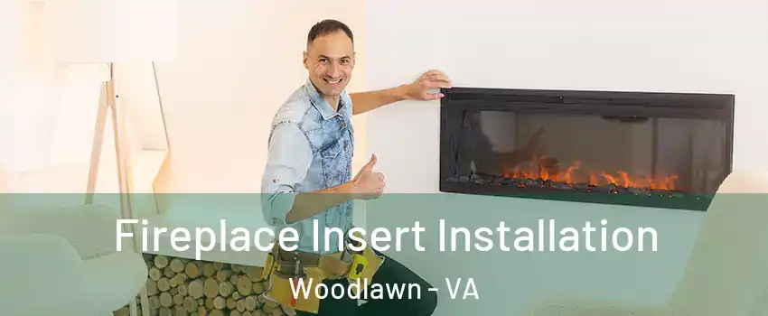  Fireplace Insert Installation Woodlawn - VA