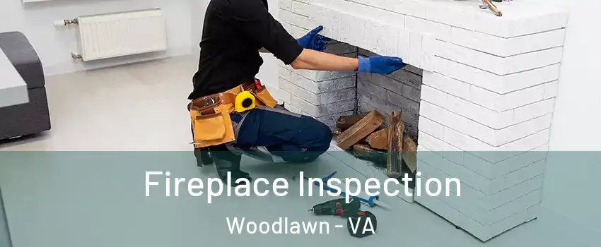  Fireplace Inspection Woodlawn - VA