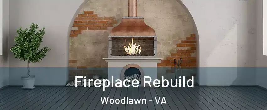  Fireplace Rebuild Woodlawn - VA