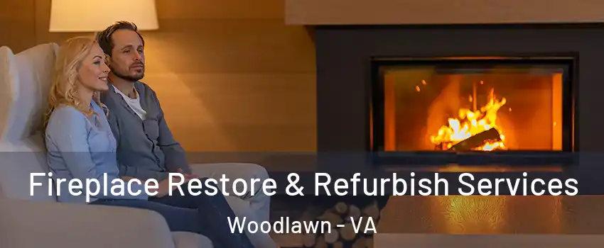  Fireplace Restore & Refurbish Services Woodlawn - VA