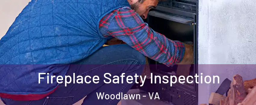  Fireplace Safety Inspection Woodlawn - VA