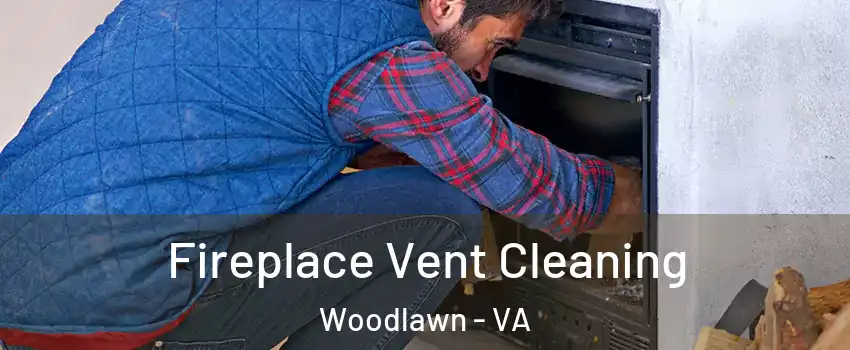  Fireplace Vent Cleaning Woodlawn - VA