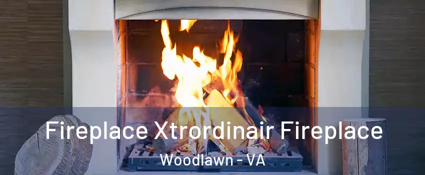  Fireplace Xtrordinair Fireplace Woodlawn - VA