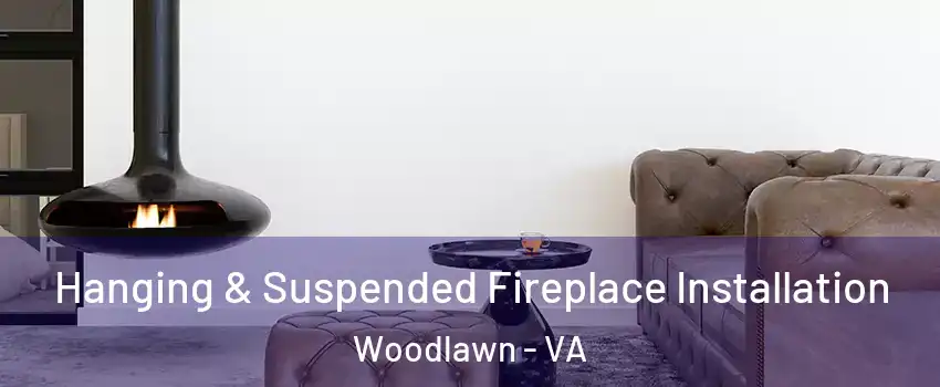  Hanging & Suspended Fireplace Installation Woodlawn - VA