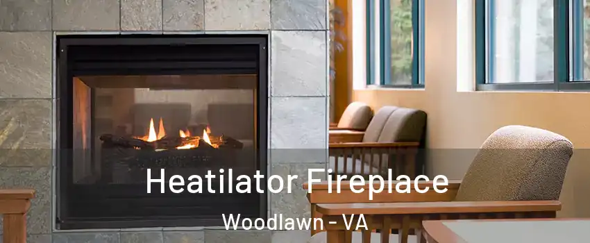  Heatilator Fireplace Woodlawn - VA