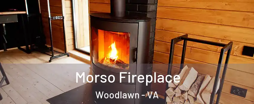  Morso Fireplace Woodlawn - VA