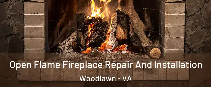  Open Flame Fireplace Repair And Installation Woodlawn - VA