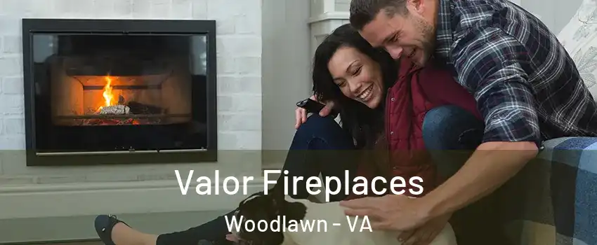  Valor Fireplaces Woodlawn - VA
