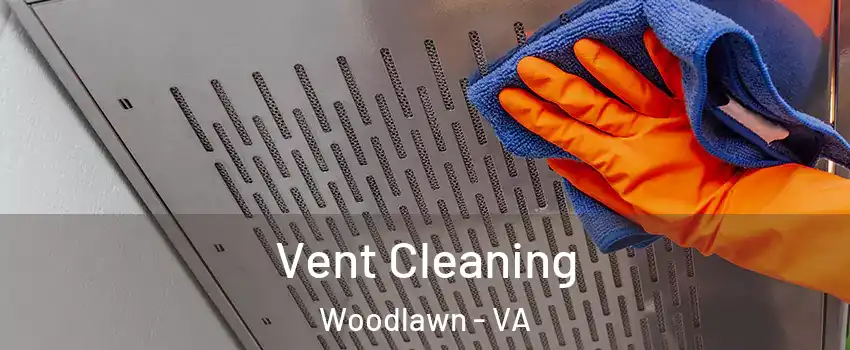  Vent Cleaning Woodlawn - VA