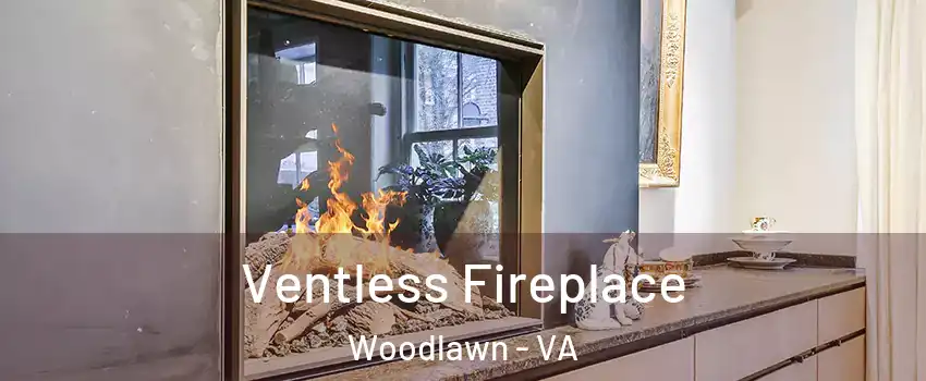  Ventless Fireplace Woodlawn - VA