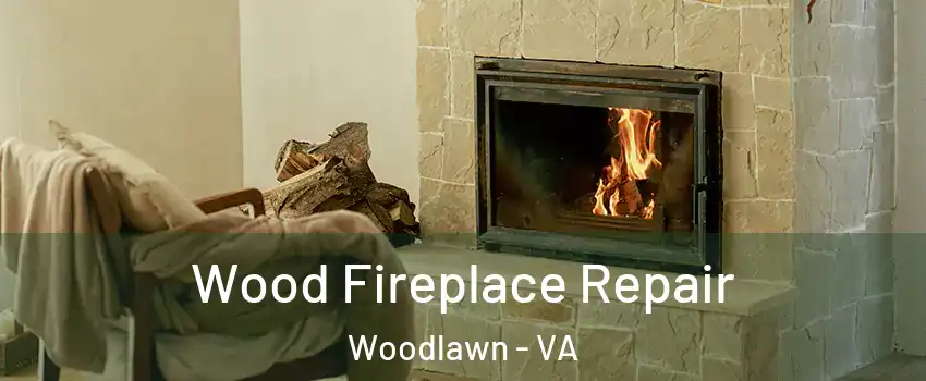  Wood Fireplace Repair Woodlawn - VA
